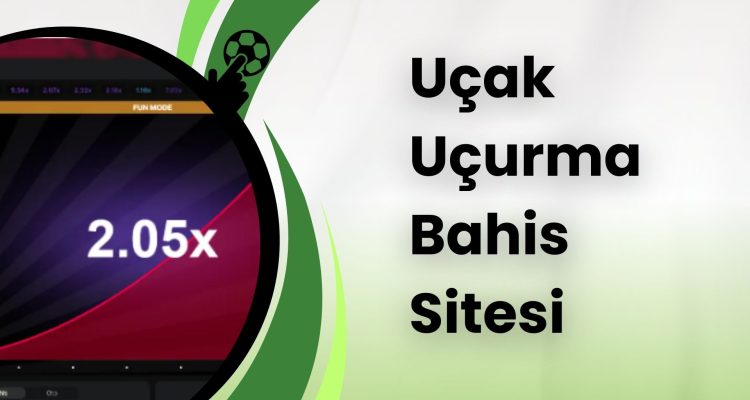Uçak Uçurma Bahis Sitesi