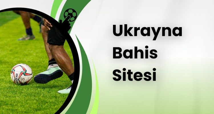 Ukrayna Bahis Sitesi